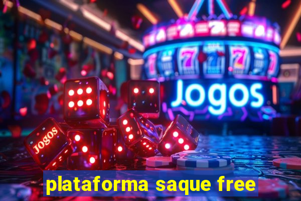 plataforma saque free